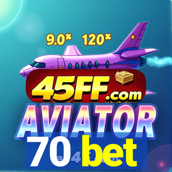 70 bet